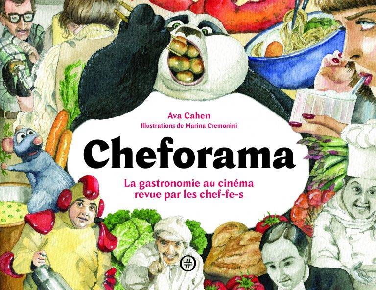 Livres Loisirs Gastronomie Cuisine Cheforama , La gastronomie au cinéma revue par les chefs Ava Cahen