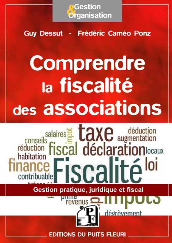 Livres Scolaire-Parascolaire Orientation Association et fiscalité - Ce qu'il faut savoir..., Guide pratique, juridique et fiscal Frédéric Caméo Ponz, Guy Dessut