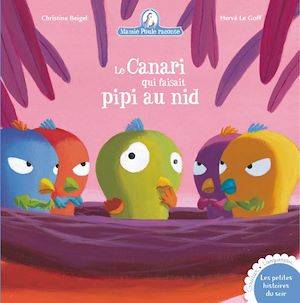 Le Canari qui faisait pipi au nid Christine Beigel