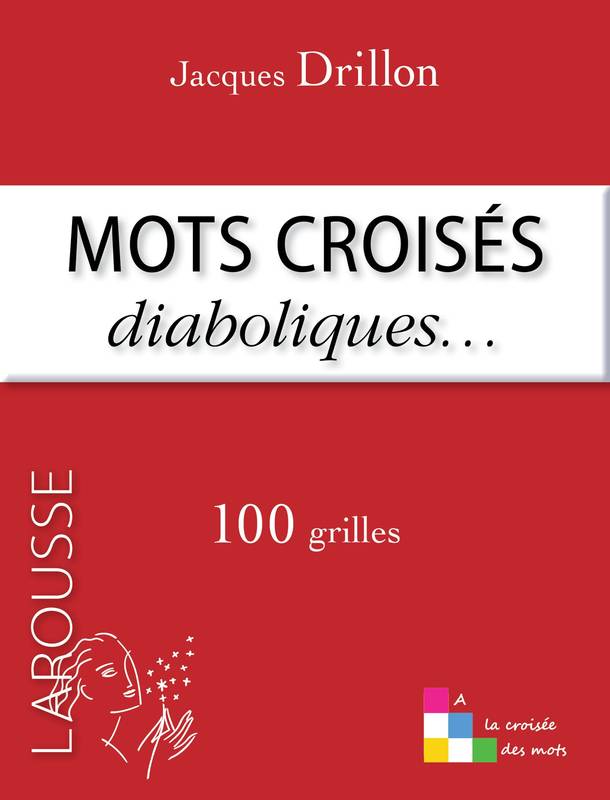 Livres Loisirs Sports À la croisée des mots, Les Mots croisés de Jacques Drillon Jacques Drillon