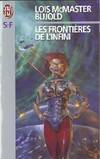 Livres Littératures de l'imaginaire Science-Fiction La saga Vorkosigan, Frontieres de l'infini (Les) Lois McMaster Bujold