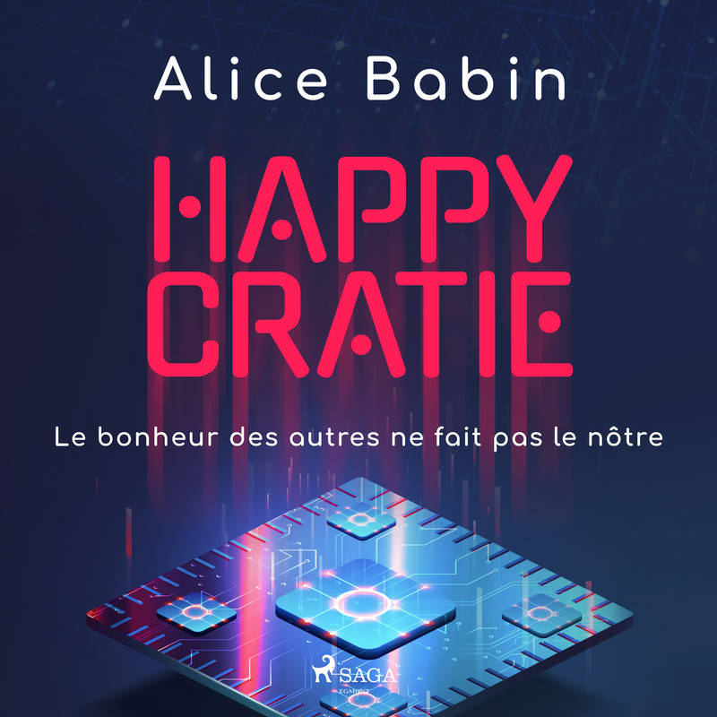 Happycratie - Le bonheur des autres ne fait pas le nôtre Alice Babin