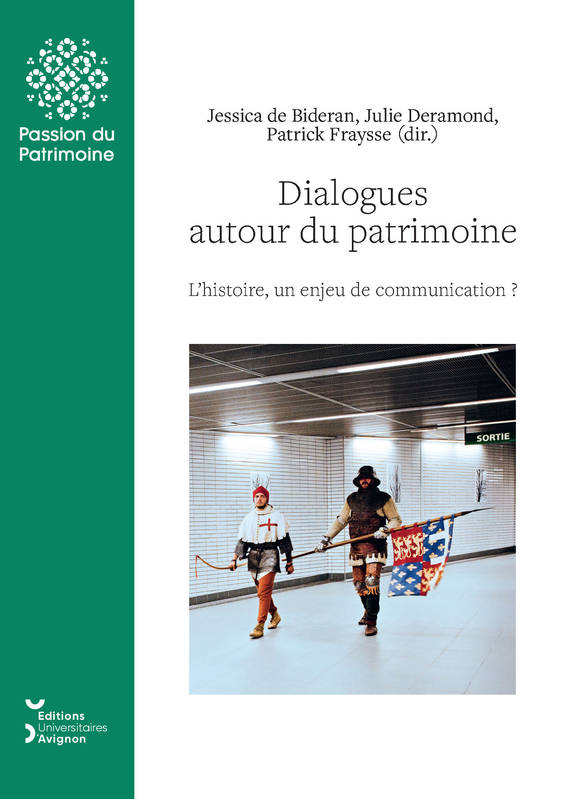 Livres Économie-Droit-Gestion Management, Gestion, Economie d'entreprise Marketing Dialogues autour du patrimoine, L'histoire, un enjeu de communication Jessica de Bideran