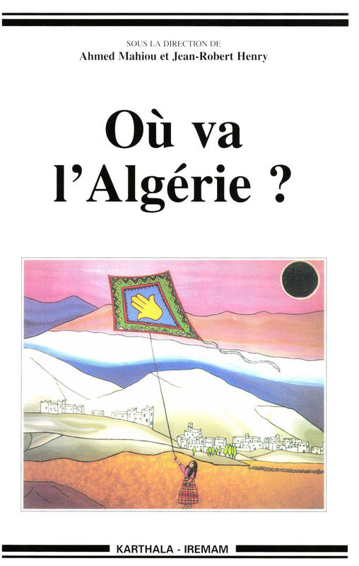 Livres Sciences Humaines et Sociales Actualités Où va l'Algérie ? Jean-Robert Henry, Ahmed Mahiou