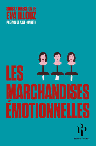 Livres Sciences Humaines et Sociales Sciences sociales Les marchandises émotionnelles Eva Illouz