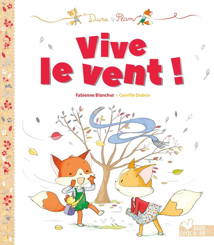 Livres Jeunesse Les tout-petits Albums Dune et Flam, 1, Vive le vent ! Fabienne Blanchut