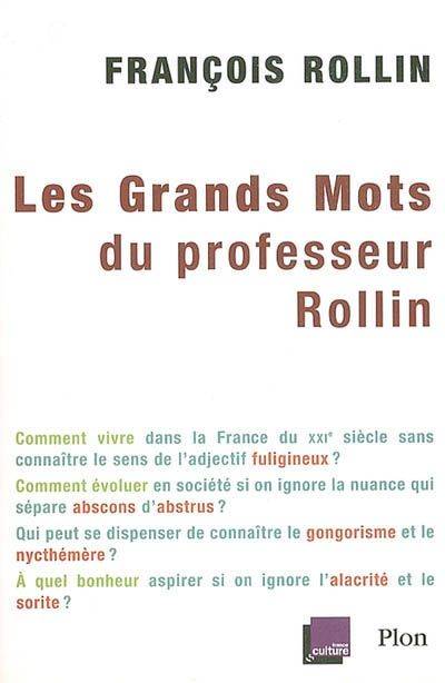 Les grands mots du professeur Rollin François Rollin