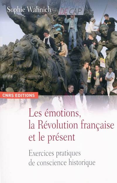 Les Emotions, la Révolution française et le présent. Exercices pratiques de conscience historique, exercices pratiques de conscience historique