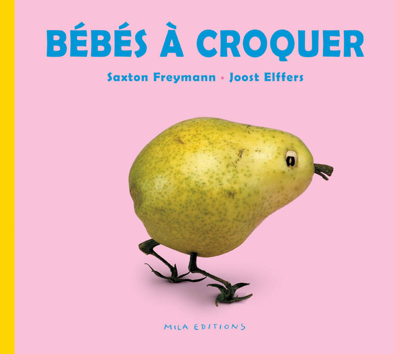 Livres Jeunesse Les tout-petits Tout-carton et imagier BEBES A CROQUER Saxton Freymann, Joost Elffers