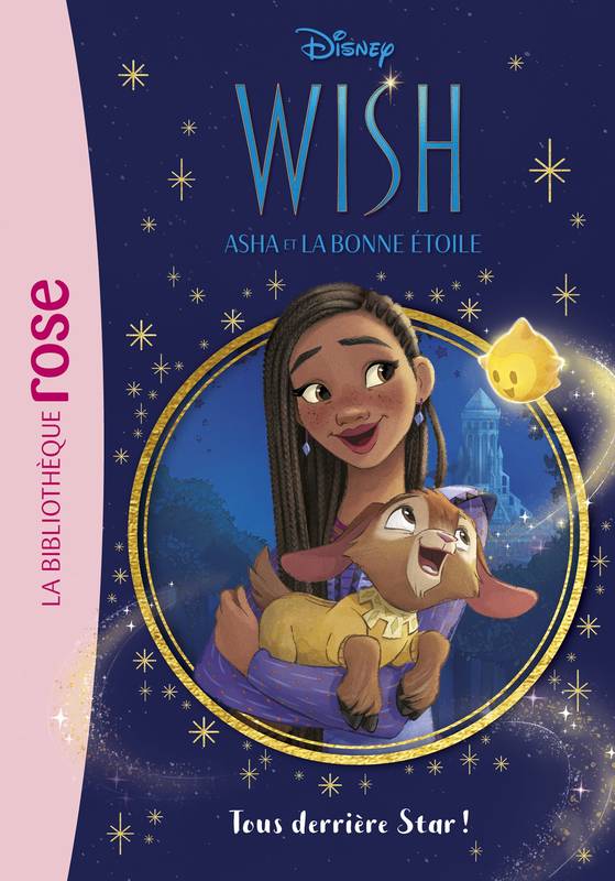 Jeux et Jouets Livres Livres pour les  6-9 ans Romans 1, Wish, Asha et la bonne étoile 01 - Tous derrière Star ! Walt Disney company