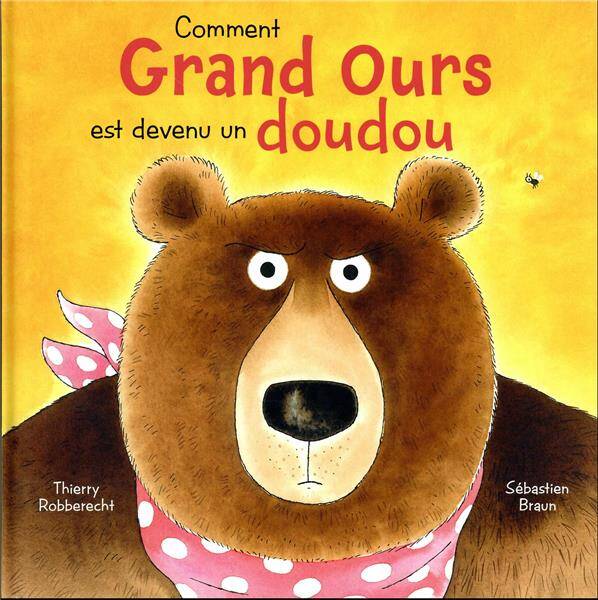 Comment Grand Ours est devenu un doudou