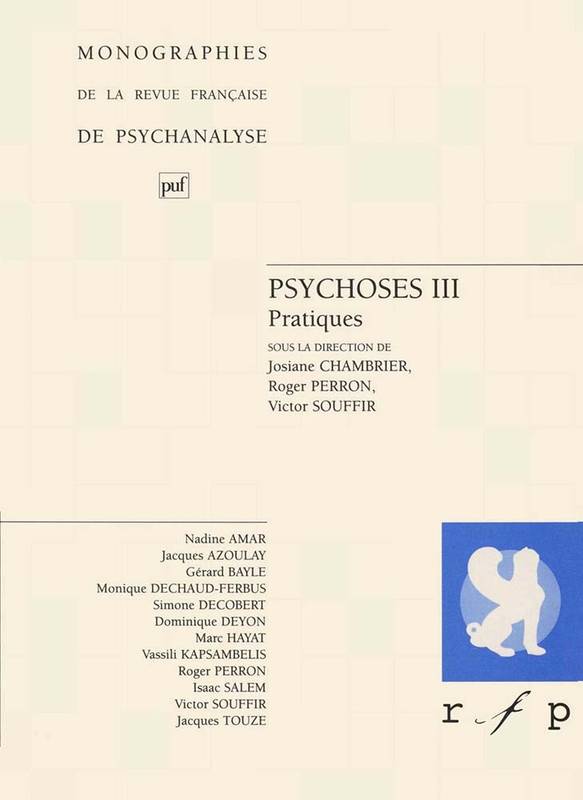 Psychoses III, Pratiques