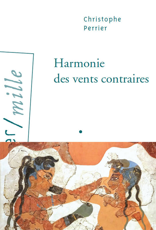 Livres Littérature et Essais littéraires Romans contemporains Francophones Harmonie des vents contraires Christophe Perrier
