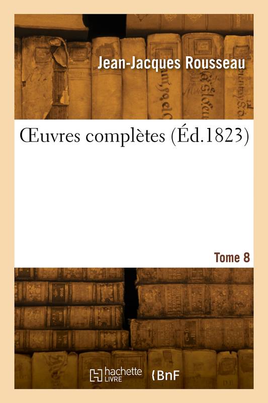 OEuvres complètes. Tome 8