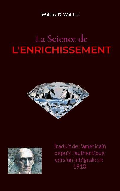 Livres Économie-Droit-Gestion Sciences Economiques La science de l'enrichissement Wallace Delois Wattles