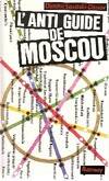 L'anti guide de Moscou Dimitri Savitski Dimov