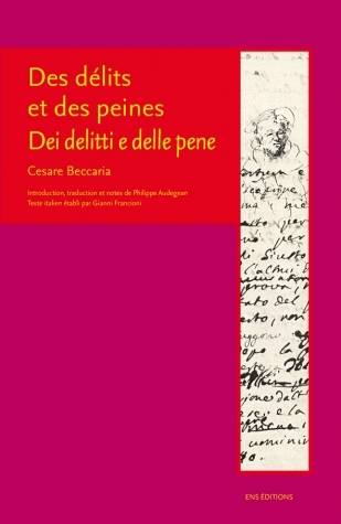 Des délits et des peines. Dei delitti e delle pene Gianni Francioni, Philippe Audegean, Cesare Beccaria