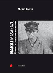 Livres Arts Beaux-Arts Histoire de l'art Nakai Masakazu - Naissance de la théorie critique au Japon MICHAEL LUCKEN