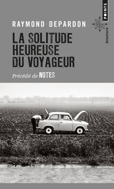 Livres Loisirs Voyage Récits de voyage La Solitude heureuse du voyageur , Précédé de Notes Raymond Depardon