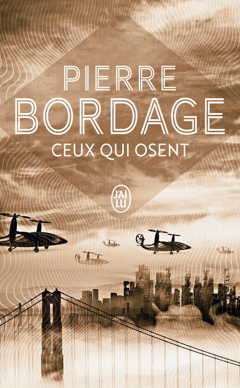 Livres Littératures de l'imaginaire Science-Fiction Ceux qui osent Pierre Bordage