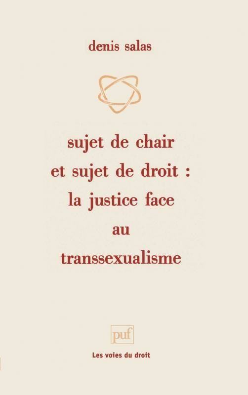 SUJET DE CHAIR ET SUJET DE DROIT, la justice face au transsexualisme