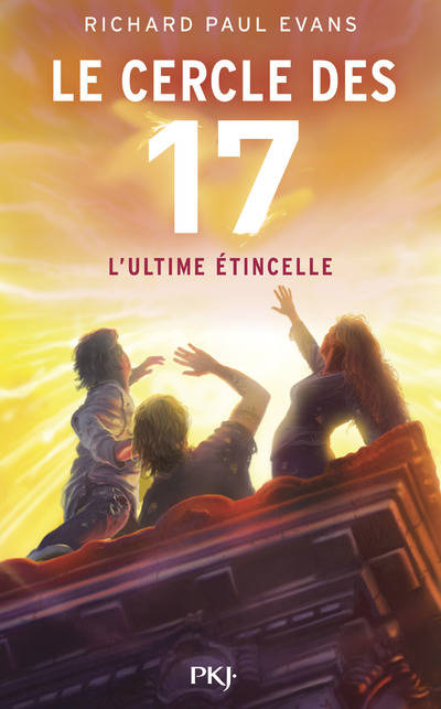 7, Le cercle des 17 - tome 7 L'ultime étincelle Richard Paul Evans