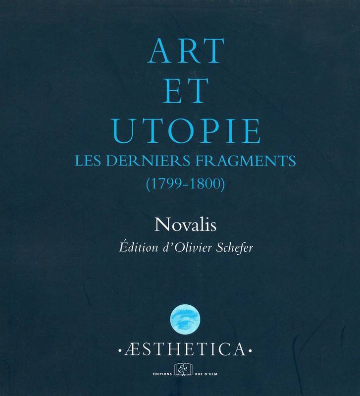 Art et utopie, Les derniers fragments (1799-1800) Novalis