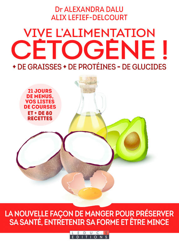 Vive l'alimentation cétogène !, + de graisses + de protéines - de glucides