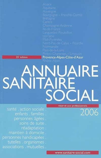 Annuaire sanitaire et social 2006 Provence-Alpes-Côte-D'azur