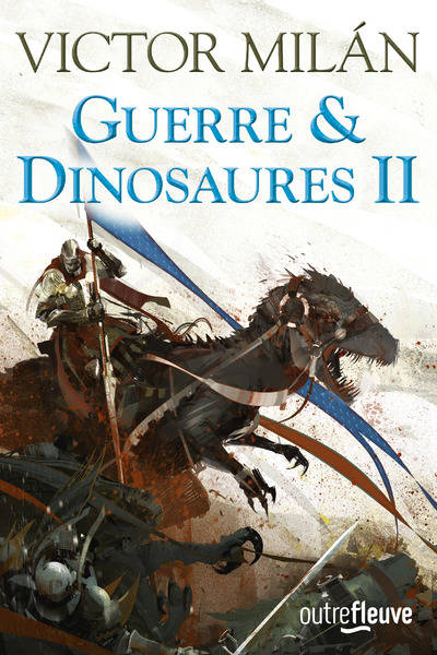 Livres Littératures de l'imaginaire Science-Fiction 2, Guerre & Dinosaures II Victor Milán