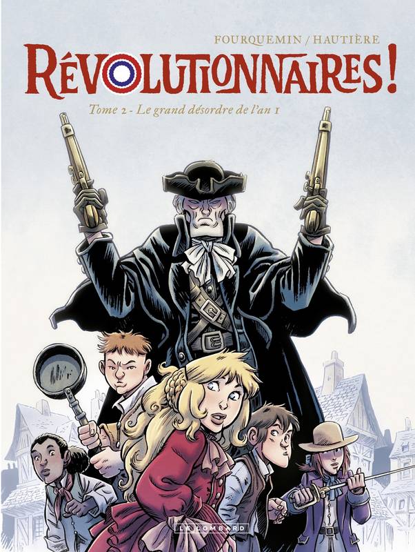 Révolutionnaires !  - Tome 2 - Le grand désordre de l'an 1 Hautière Régis