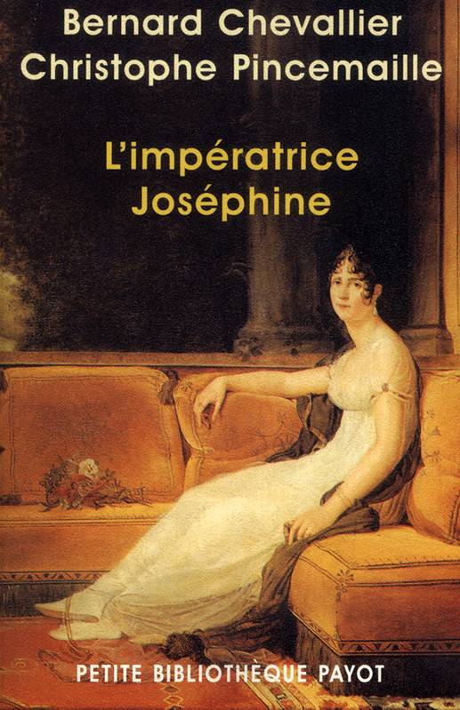 L'Impératrice Joséphine Bernard Chevallier, Christophe Pincemaille