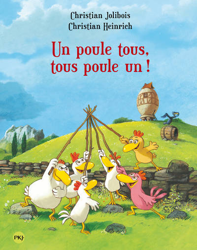 Livres Jeunesse de 3 à 6 ans Albums Les p'tites poules, Un poule tous, tous poule un ! - tome 10 Christian Jolibois