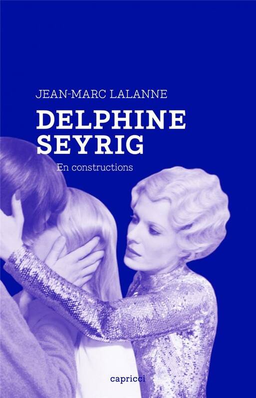 Delphine Seyrig, en constructions