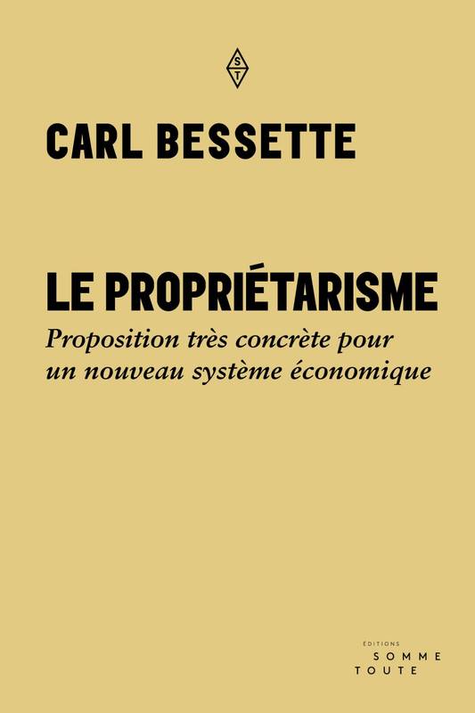 Le propriétarisme, Proposition très concrète pour un nouveau système économique