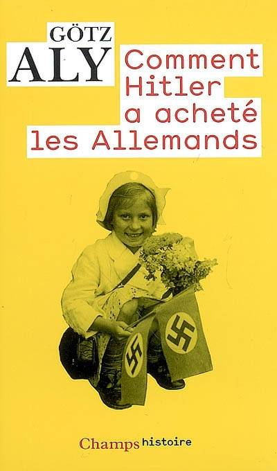 Comment Hitler a acheté les Allemands, Le IIIe Reich, une dictature au service du peuple