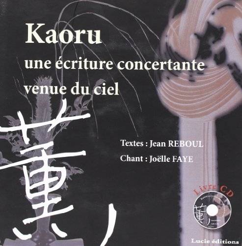 Kaoru + CD, Une écriture concertante venue du ciel