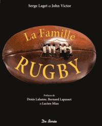 Livres Loisirs Sports La famille rugby / de la passion sur 3 générations Laget, Serge