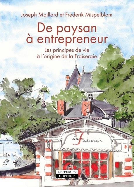 De paysan à entrepreneur, Principes de vie à l'origine de la Fraiseraie