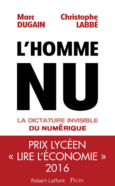 Livres Sciences Humaines et Sociales Actualités L'homme nu - La dictature invisible du numérique Christophe Labbé, Marc Dugain