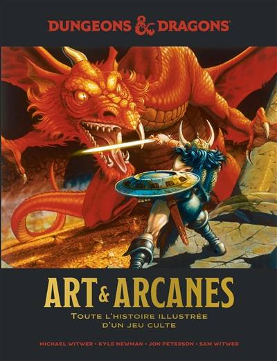 Donjons et Dragons, Art et Arcanes, toute l'histoire illustrée d'un jeu légendaire.