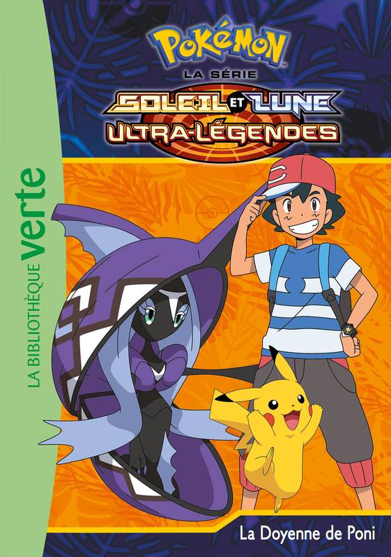 Jeux et Jouets Livres Livres pour les  6-9 ans Romans Pokémon, la série soleil et lune, 22, Pokémon / La doyenne de Poni / Ma première bibliothèque verte The Pokémon Company