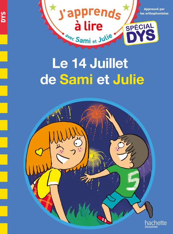 Jeux et Jouets Livres Livres pour les  6-9 ans Premières lectures Sami et Julie- Spécial DYS (dyslexie) Le 14 Juillet de Sami et Julie Valérie Viron, Emmanuelle Massonaud