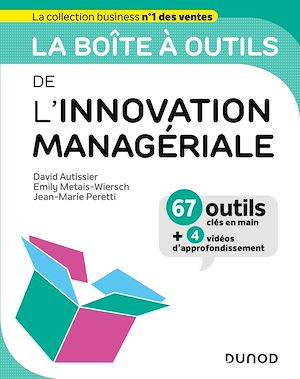 La boîte à outils de l'Innovation managériale David Autissier, Jean-Marie Peretti, Emily Métais-Wiersch