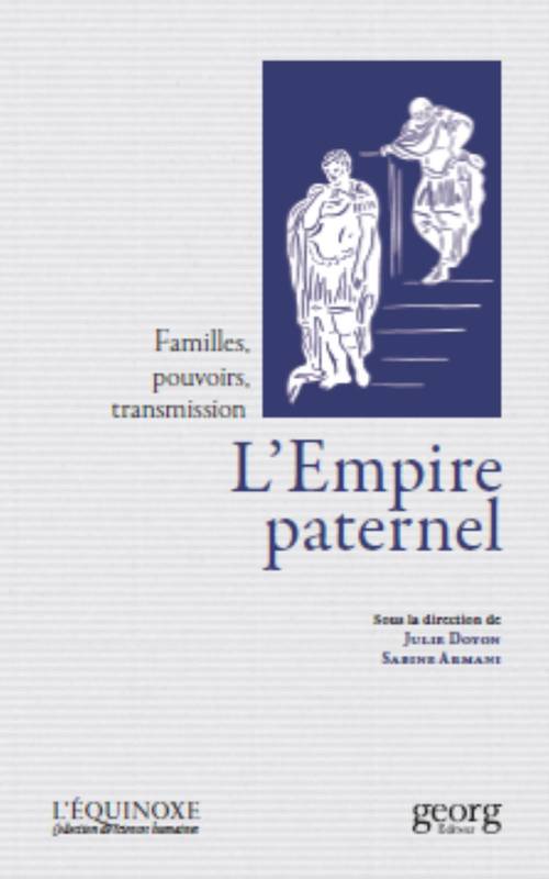 L'EMPIRE PATERNEL : FAMILLES, POUVOIRS, TRANSMISSION.