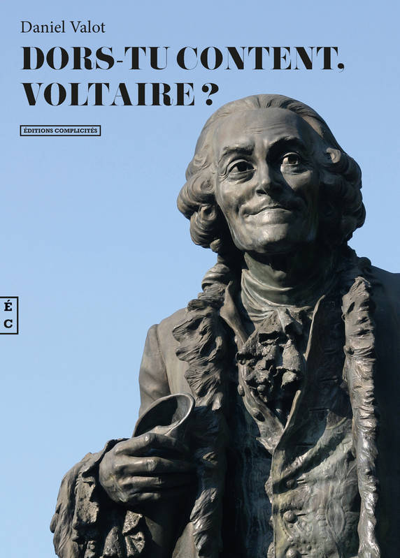 Livres Littérature et Essais littéraires Nouvelles Dors-tu content, Voltaire?, Nouvelles Daniel Valot