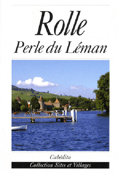 ROLLE, PERLE DU LEMAN