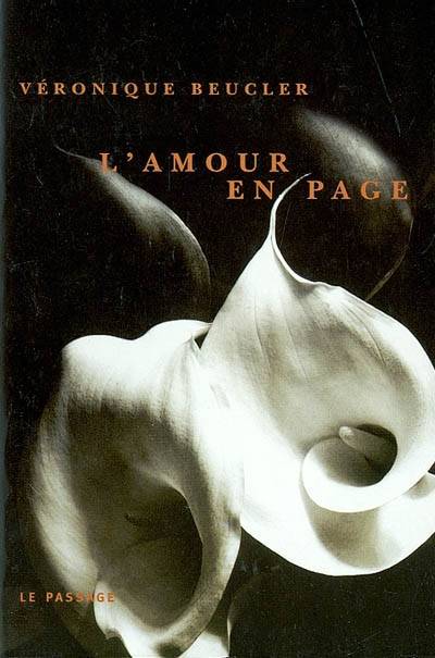 Livres Littérature et Essais littéraires Romans contemporains Francophones L'Amour en page, chanson de geste Véronique Beucler