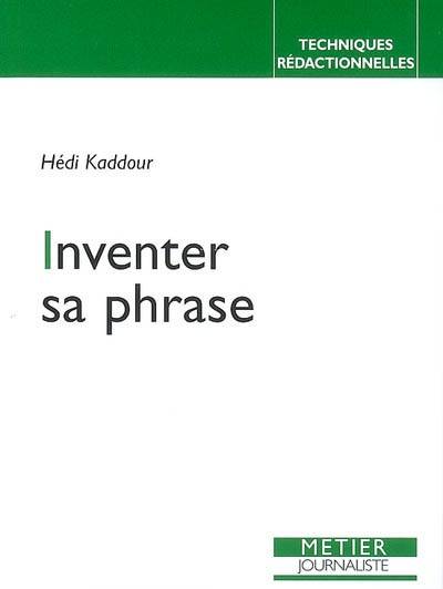 Livres Dictionnaires et méthodes de langues Dictionnaires et encyclopédies Inventer sa phrase Hedi Kaddour