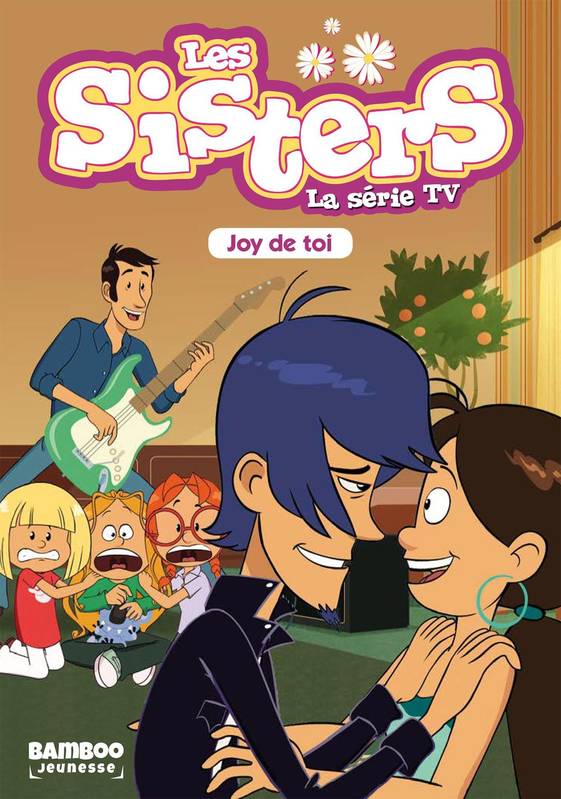 1, Les Sisters - La Série TV - Poche - tome 01, Joy de toi WILLIAM